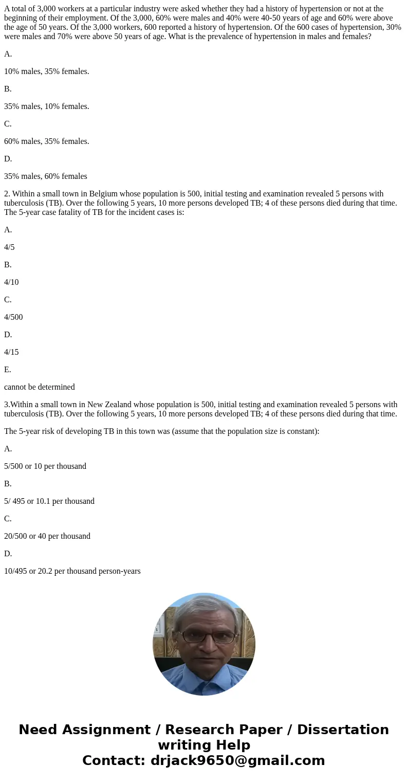 A total of 3,000 workers at a particular industry were asked whether they had a history of hypertension or not at the beginning of their employment. Of the 3,00 A total of 3,000 workers at a particular industry were asked whether they had a history of hypertension or not at the beginning of their employment. Of the 3,00