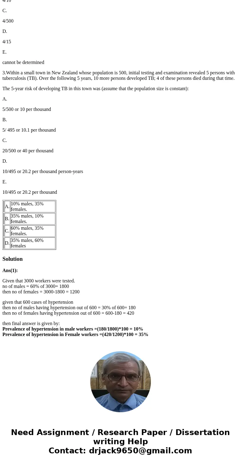 A total of 3,000 workers at a particular industry were asked whether they had a history of hypertension or not at the beginning of their employment. Of the 3,00 A total of 3,000 workers at a particular industry were asked whether they had a history of hypertension or not at the beginning of their employment. Of the 3,00