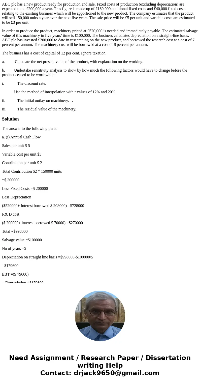 ABC plc has a new product ready for production and sale. Fixed costs of production (excluding depreciation) are expected to be £200,000 a year. This figure is m ABC plc has a new product ready for production and sale. Fixed costs of production (excluding depreciation) are expected to be £200,000 a year. This figure is m