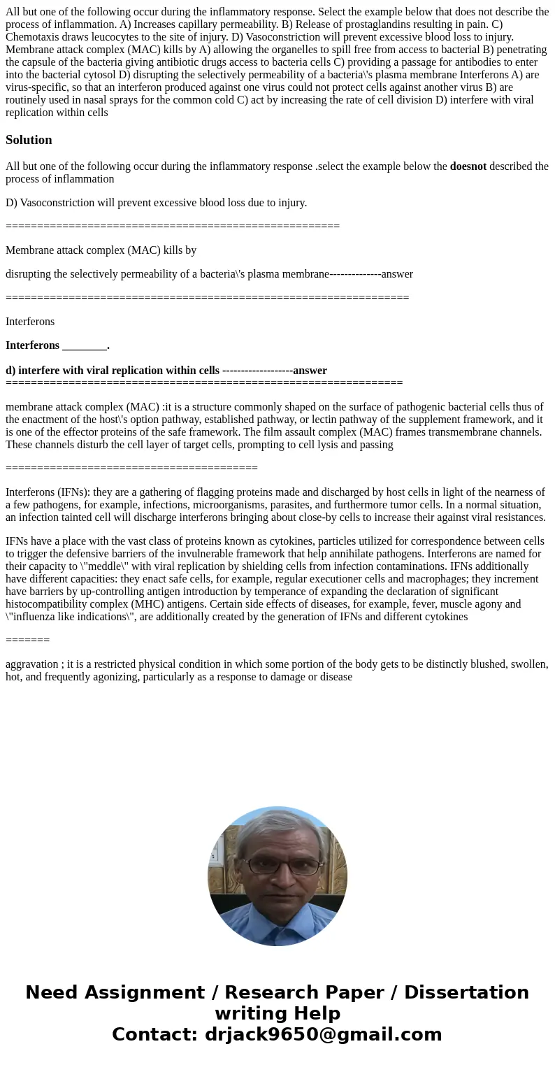 All but one of the following occur during the inflammatory response. Select the example below that does not describe the process of inflammation. A) Increases   All but one of the following occur during the inflammatory response. Select the example below that does not describe the process of inflammation. A) Increases