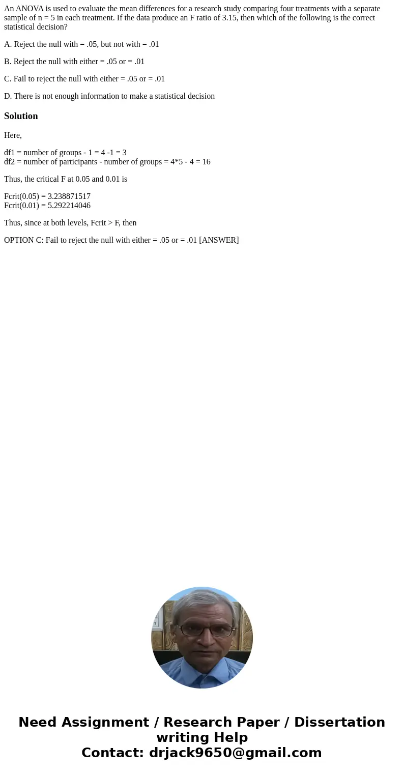 An ANOVA is used to evaluate the mean differences for a research study comparing four treatments with a separate sample of n = 5 in each treatment. If the data  An ANOVA is used to evaluate the mean differences for a research study comparing four treatments with a separate sample of n = 5 in each treatment. If the data
