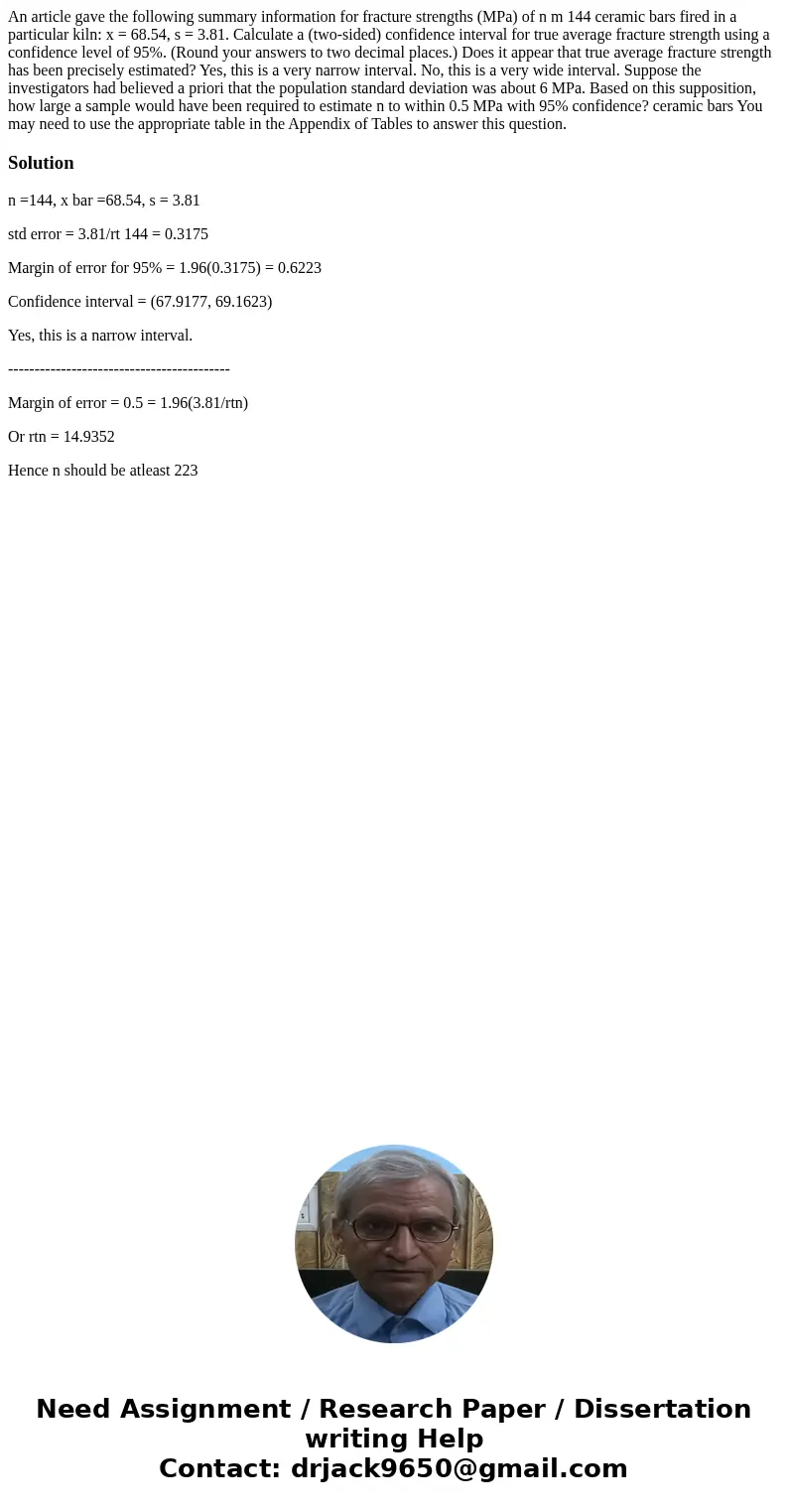 An article gave the following summary information for fracture strengths (MPa) of n m 144 ceramic bars fired in a particular kiln: x = 68.54, s = 3.81. Calcula  An article gave the following summary information for fracture strengths (MPa) of n m 144 ceramic bars fired in a particular kiln: x = 68.54, s = 3.81. Calcula