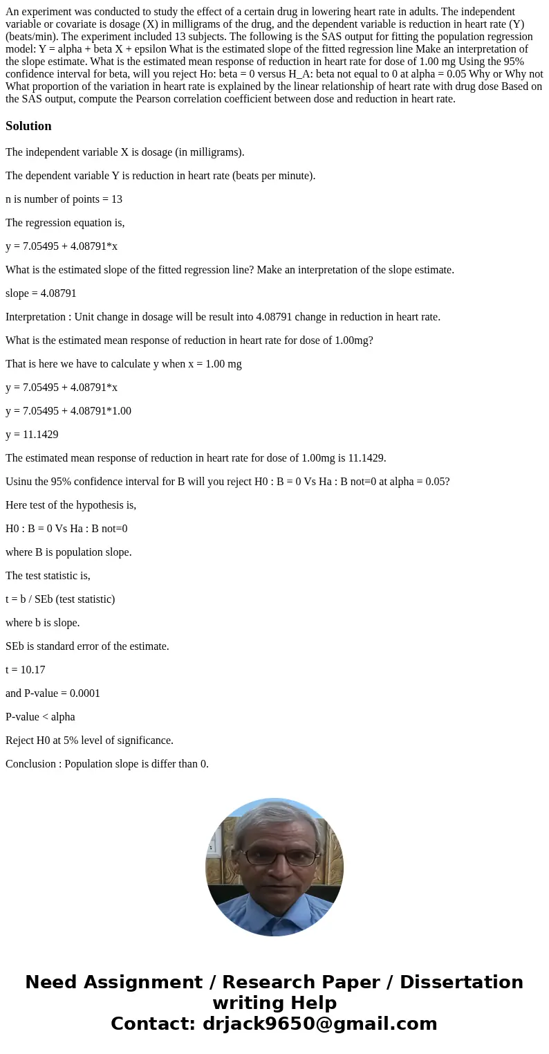  An experiment was conducted to study the effect of a certain drug in lowering heart rate in adults. The independent variable or covariate is dosage (X) in mill