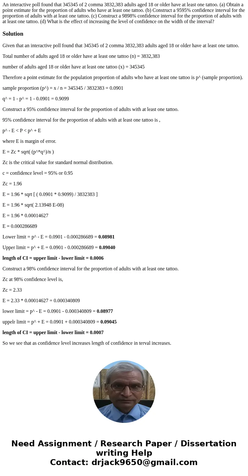 An interactive poll found that 345345 of 2 comma 3832,383 adults aged 18 or older have at least one tattoo. (a) Obtain a point estimate for the proportion of ad An interactive poll found that 345345 of 2 comma 3832,383 adults aged 18 or older have at least one tattoo. (a) Obtain a point estimate for the proportion of ad