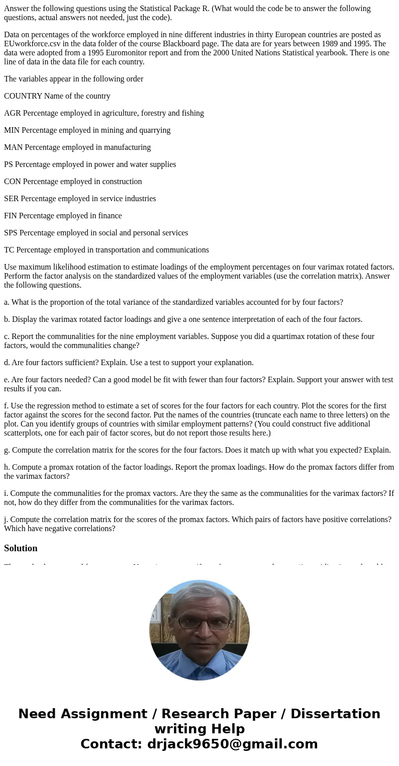 Answer the following questions using the Statistical Package R. (What would the code be to answer the following questions, actual answers not needed, just the c Answer the following questions using the Statistical Package R. (What would the code be to answer the following questions, actual answers not needed, just the c