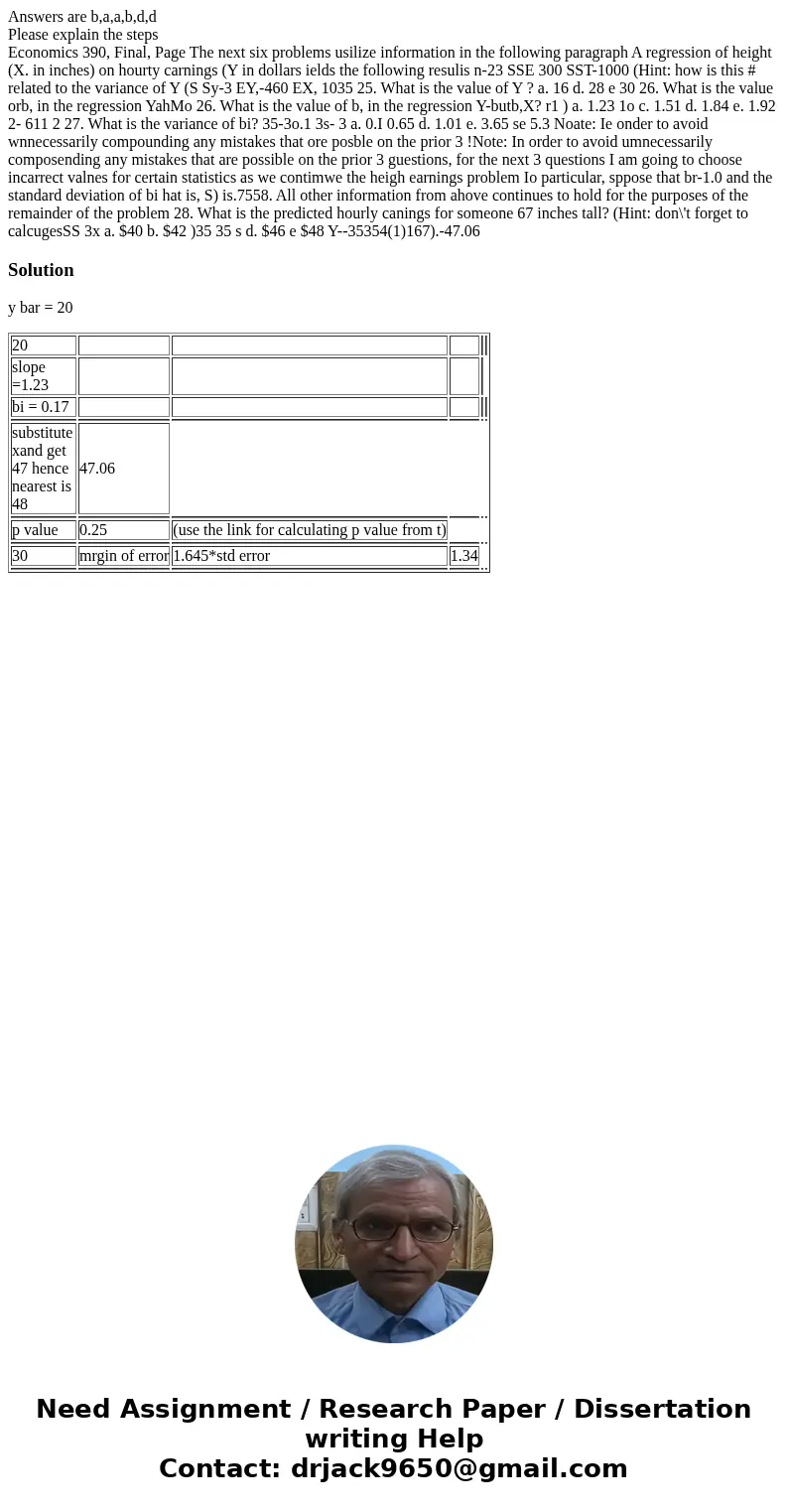 Answers are b,a,a,b,d,d Please explain the steps Economics 390, Final, Page The next six problems usilize information in the following paragraph A regression of