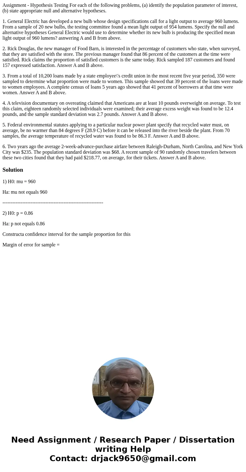 Assignment - Hypothesis Testing For each of the following problems, (a) identify the population parameter of interest, (b) state appropriate null and alternativ Assignment - Hypothesis Testing For each of the following problems, (a) identify the population parameter of interest, (b) state appropriate null and alternativ