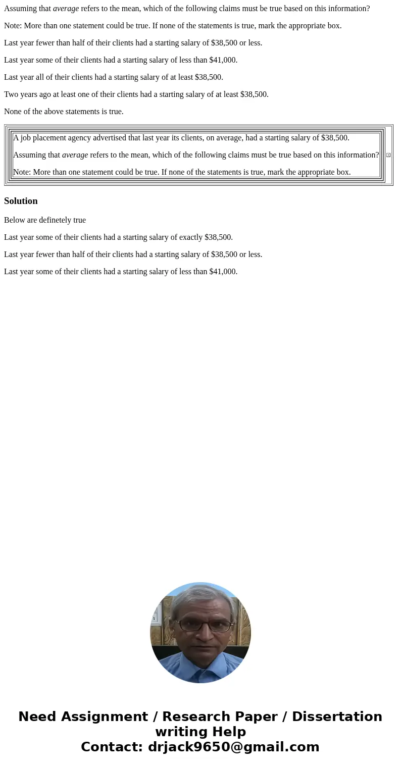 Assuming that average refers to the mean, which of the following claims must be true based on this information? Note: More than one statement could be true. If  Assuming that average refers to the mean, which of the following claims must be true based on this information? Note: More than one statement could be true. If