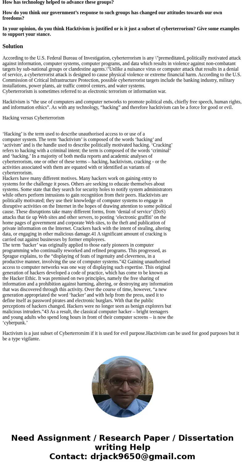Briefly define cyberterrorism. Define hacktivism. Illustrate examples of each in current events within the last decade. What is the fundamental difference betwe Briefly define cyberterrorism. Define hacktivism. Illustrate examples of each in current events within the last decade. What is the fundamental difference betwe