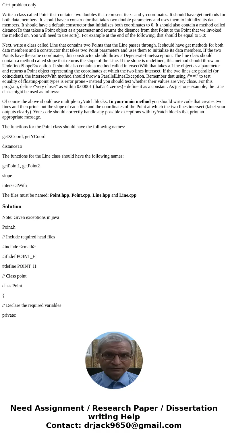 C++ problem only Write a class called Point that contains two doubles that represent its x- and y-coordinates. It should have get methods for both data members. C++ problem only Write a class called Point that contains two doubles that represent its x- and y-coordinates. It should have get methods for both data members.