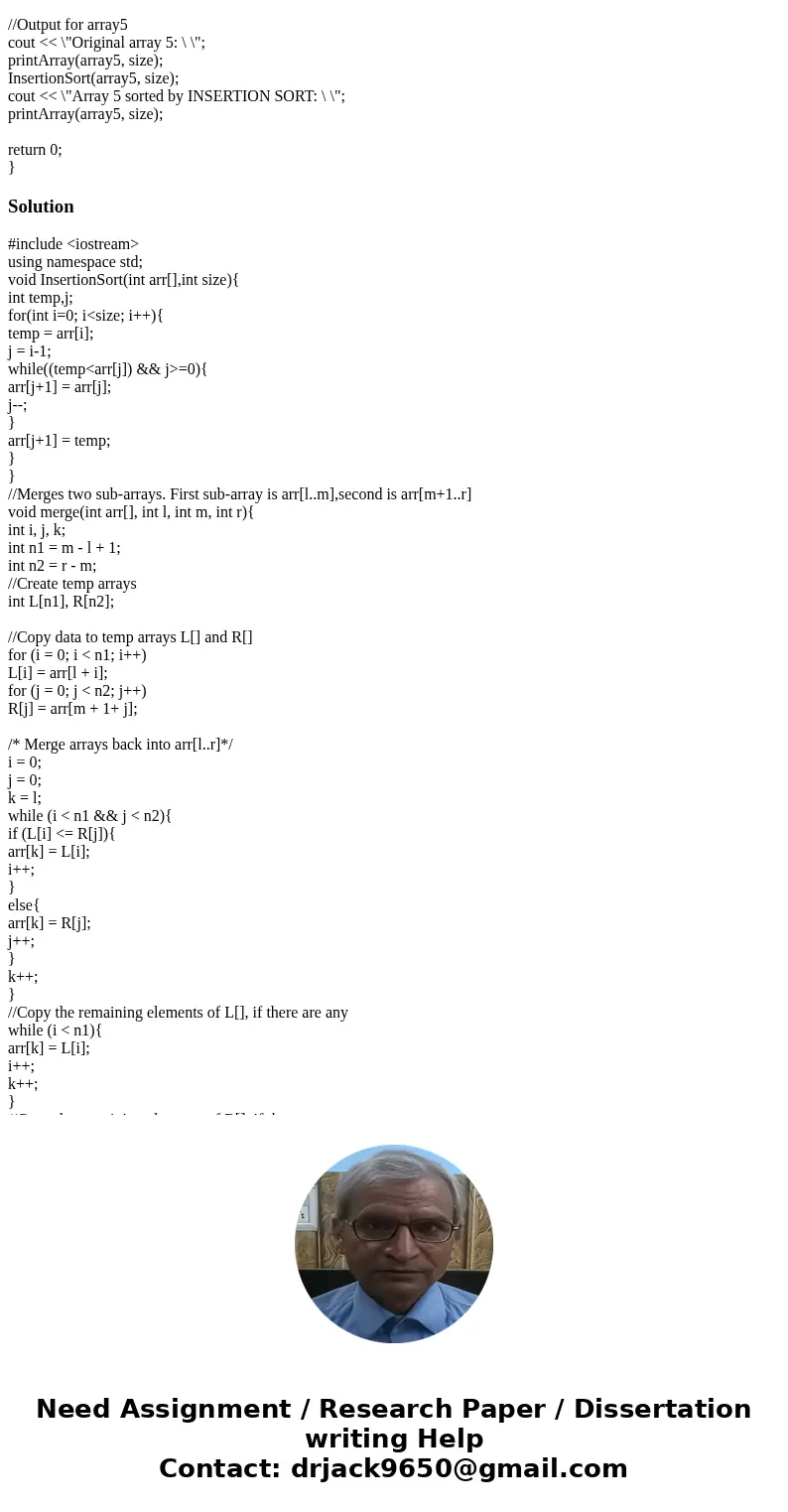 c++ program: I need to sort arrays using an insertion sort and a merge sort (I already have). I need to use these sorting methods to sort input arrays in the fo