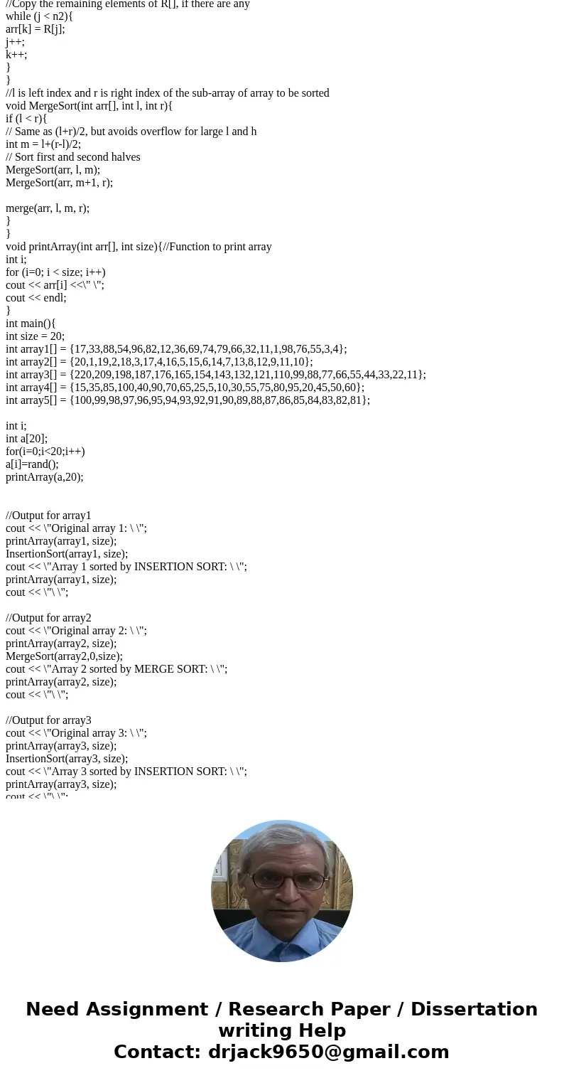 c++ program: I need to sort arrays using an insertion sort and a merge sort (I already have). I need to use these sorting methods to sort input arrays in the fo