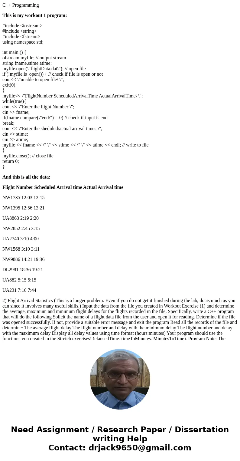 C++ Programming This is my workout 1 program: #include <iostream> #include <string> #include <fstream> using namespace std; int main () { ofst C++ Programming This is my workout 1 program: #include <iostream> #include <string> #include <fstream> using namespace std; int main () { ofst
