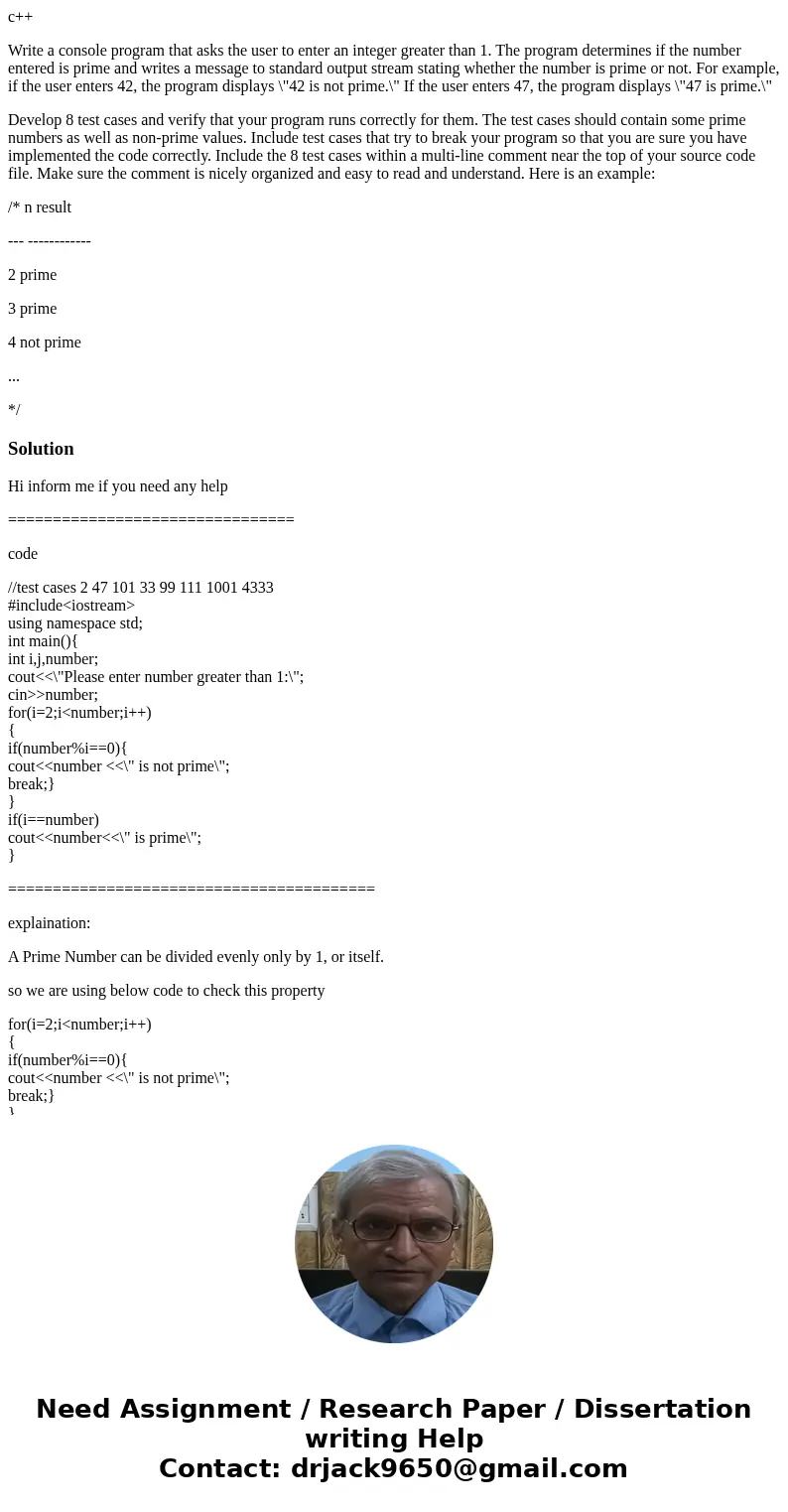 c++ Write a console program that asks the user to enter an integer greater than 1. The program determines if the number entered is prime and writes a message to c++ Write a console program that asks the user to enter an integer greater than 1. The program determines if the number entered is prime and writes a message to