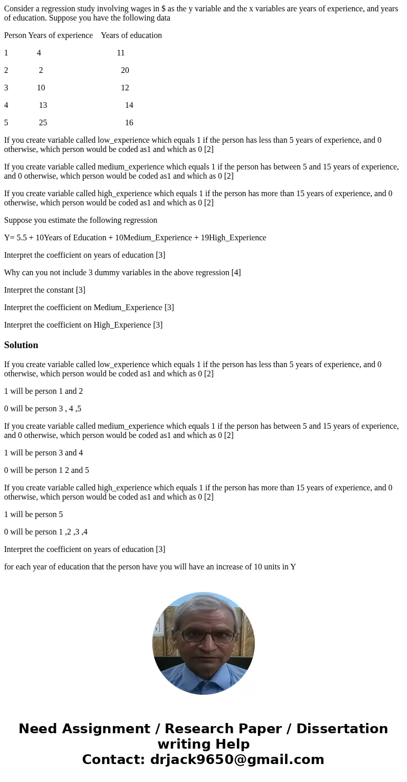 Consider a regression study involving wages in $ as the y variable and the x variables are years of experience, and years of education. Suppose you have the fol Consider a regression study involving wages in $ as the y variable and the x variables are years of experience, and years of education. Suppose you have the fol