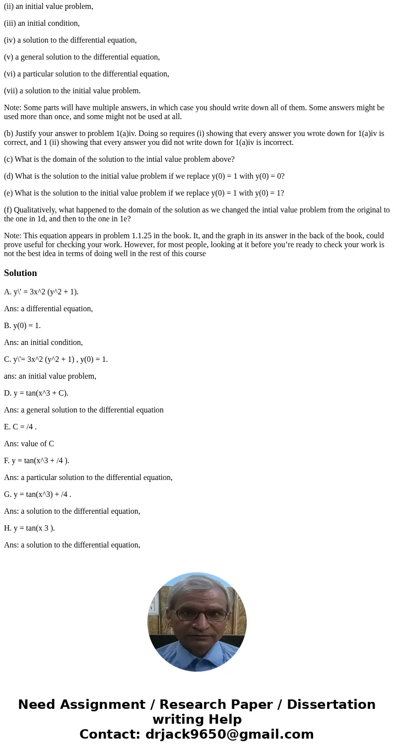 Consider the following equations: A. y(0) = 3x^2 (y^2 + 1). B. y(0) = 1. C. y(0) = 3x^2 (y^2 + 1) , y(0) = 1. D. y = tan(x^3 + C). E. C = /4 . F. y = tan(x^3 + 