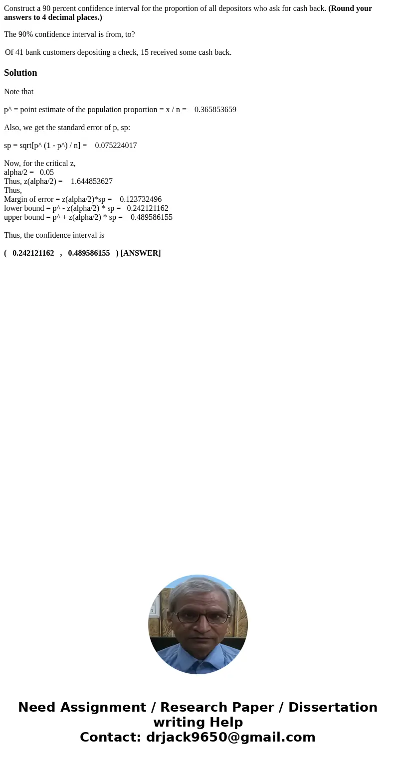 Construct a 90 percent confidence interval for the proportion of all depositors who ask for cash back. (Round your answers to 4 decimal places.) The 90% confide Construct a 90 percent confidence interval for the proportion of all depositors who ask for cash back. (Round your answers to 4 decimal places.) The 90% confide