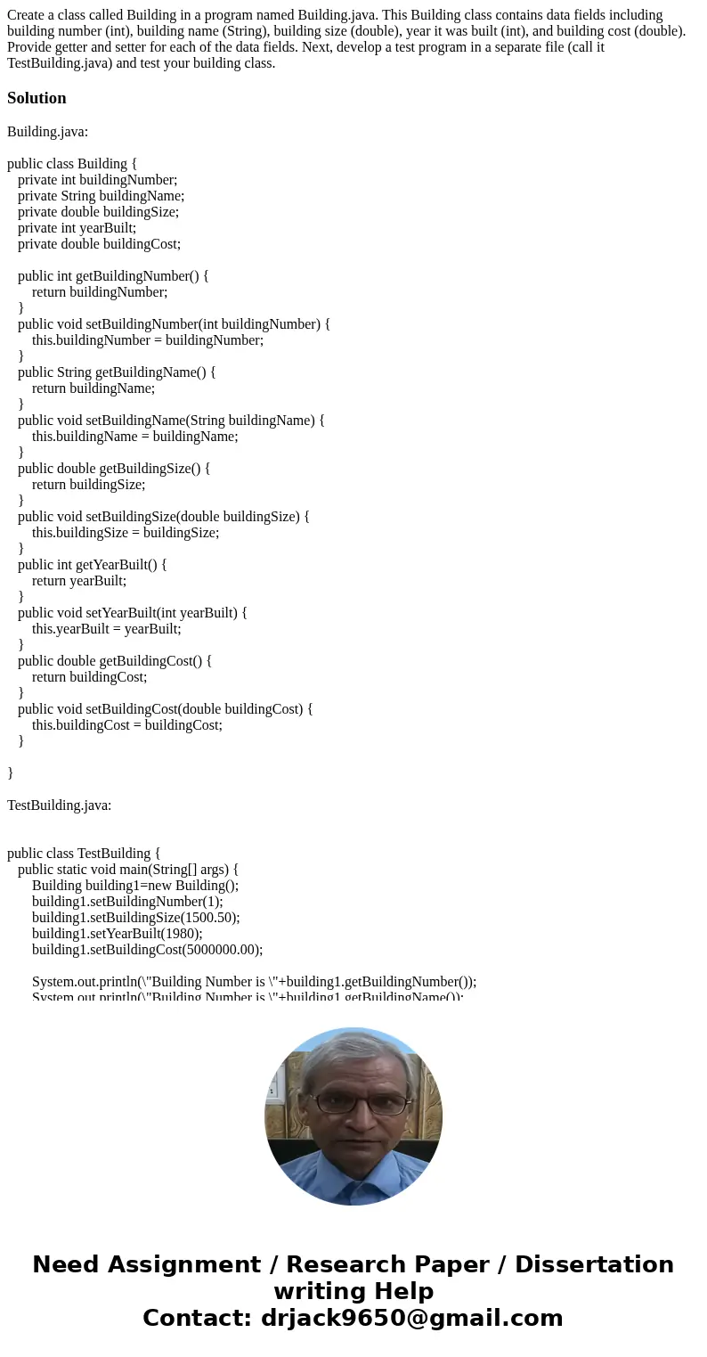 Create a class called Building in a program named Building.java. This Building class contains data fields including building number (int), building name (String Create a class called Building in a program named Building.java. This Building class contains data fields including building number (int), building name (String