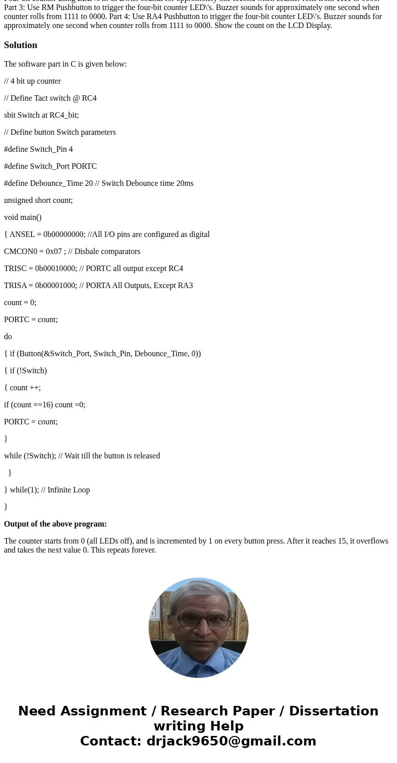  Create a counter in C. Show the count display in binary using RBO, RB1, RB2, and RB3 (RBO = LSB, RB3 = MSB). For example when the count is 0001, the RBO is hig