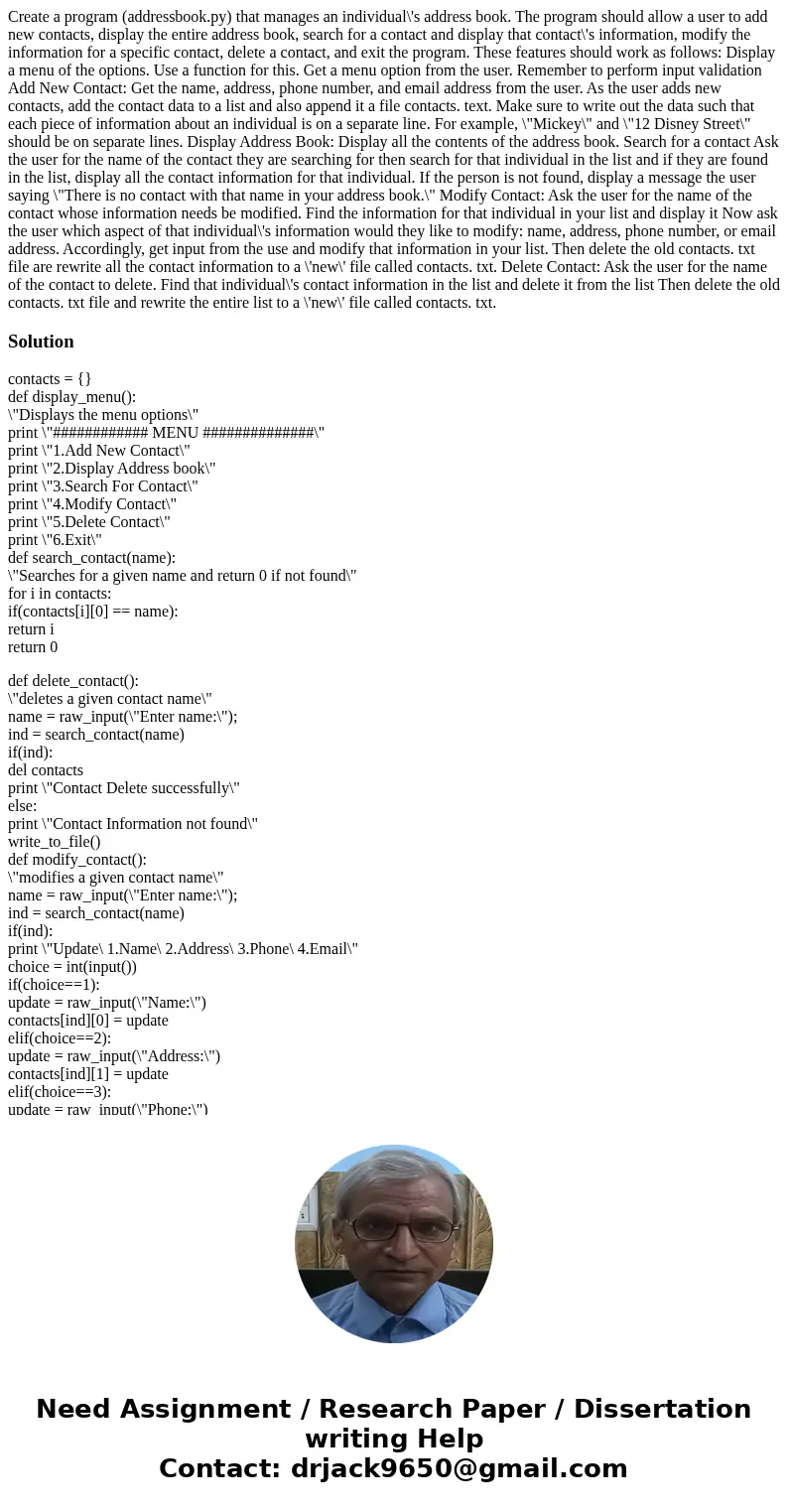 Create a program (addressbook.py) that manages an individual\'s address book. The program should allow a user to add new contacts, display the entire address b  Create a program (addressbook.py) that manages an individual\'s address book. The program should allow a user to add new contacts, display the entire address b