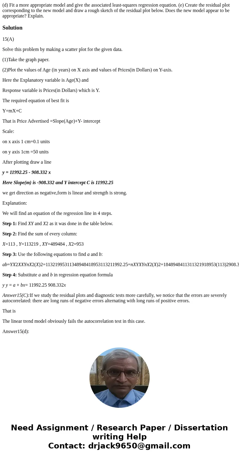 (d) Fit a more appropriate model and give the associated least-squares regression equation. (e) Create the residual plot corresponding to the new model and dra  (d) Fit a more appropriate model and give the associated least-squares regression equation. (e) Create the residual plot corresponding to the new model and dra