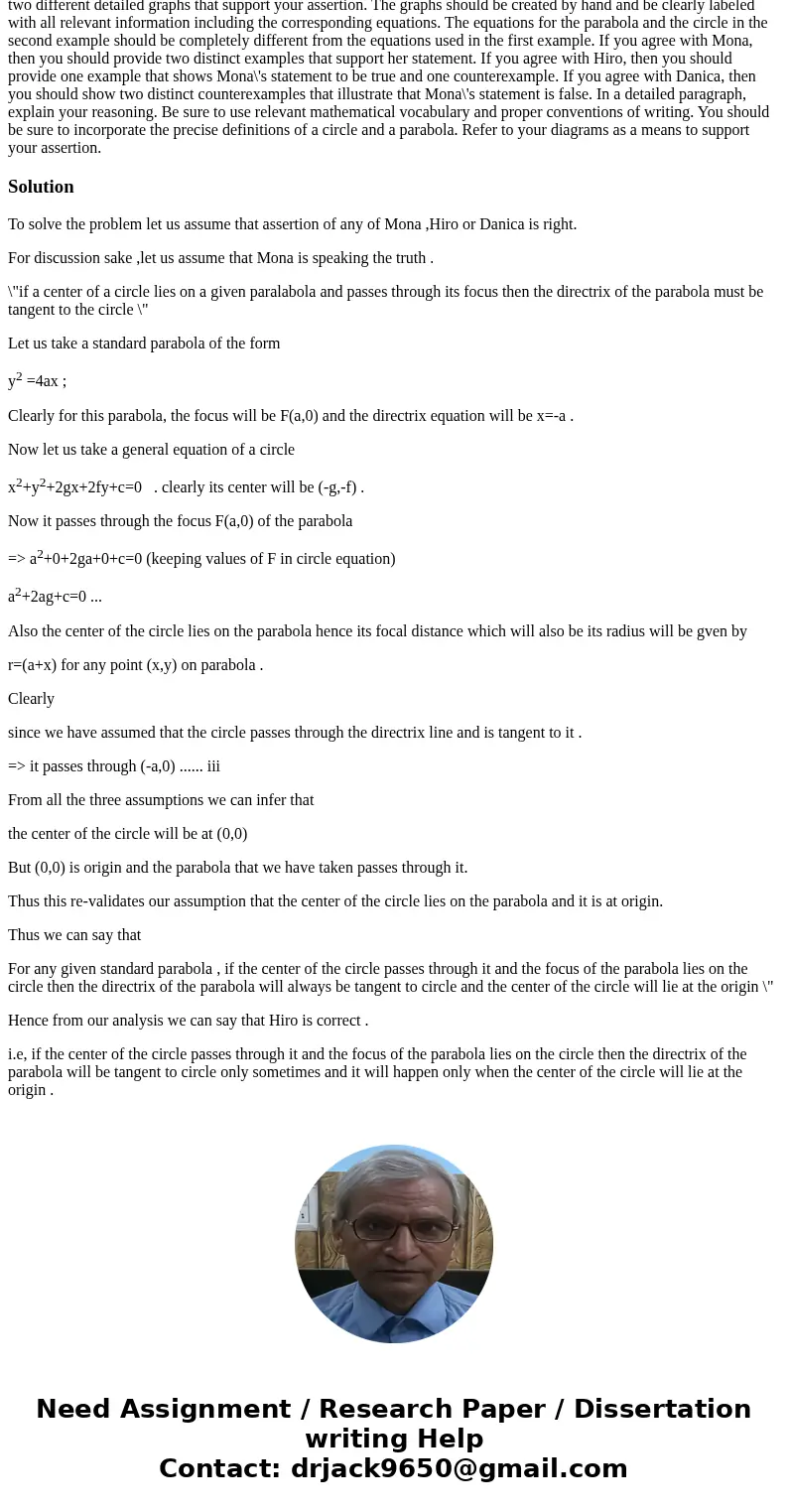 Danica, Mona, and Hiro are having a discussion about parabolas and circles. Mona states that she thinks that if the center of a circle lies on a parabola and t  Danica, Mona, and Hiro are having a discussion about parabolas and circles. Mona states that she thinks that if the center of a circle lies on a parabola and t
