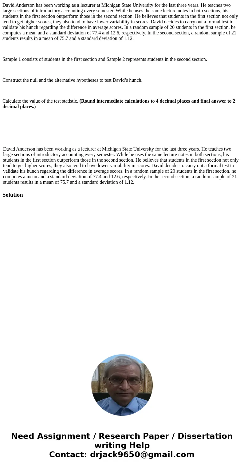 David Anderson has been working as a lecturer at Michigan State University for the last three years. He teaches two large sections of introductory accounting ev David Anderson has been working as a lecturer at Michigan State University for the last three years. He teaches two large sections of introductory accounting ev