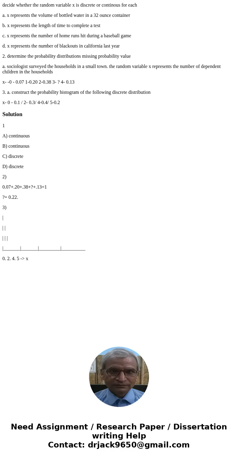decide whether the random variable x is discrete or continous for each a. x represents the volume of bottled water in a 32 ounce container b. x represents the l decide whether the random variable x is discrete or continous for each a. x represents the volume of bottled water in a 32 ounce container b. x represents the l