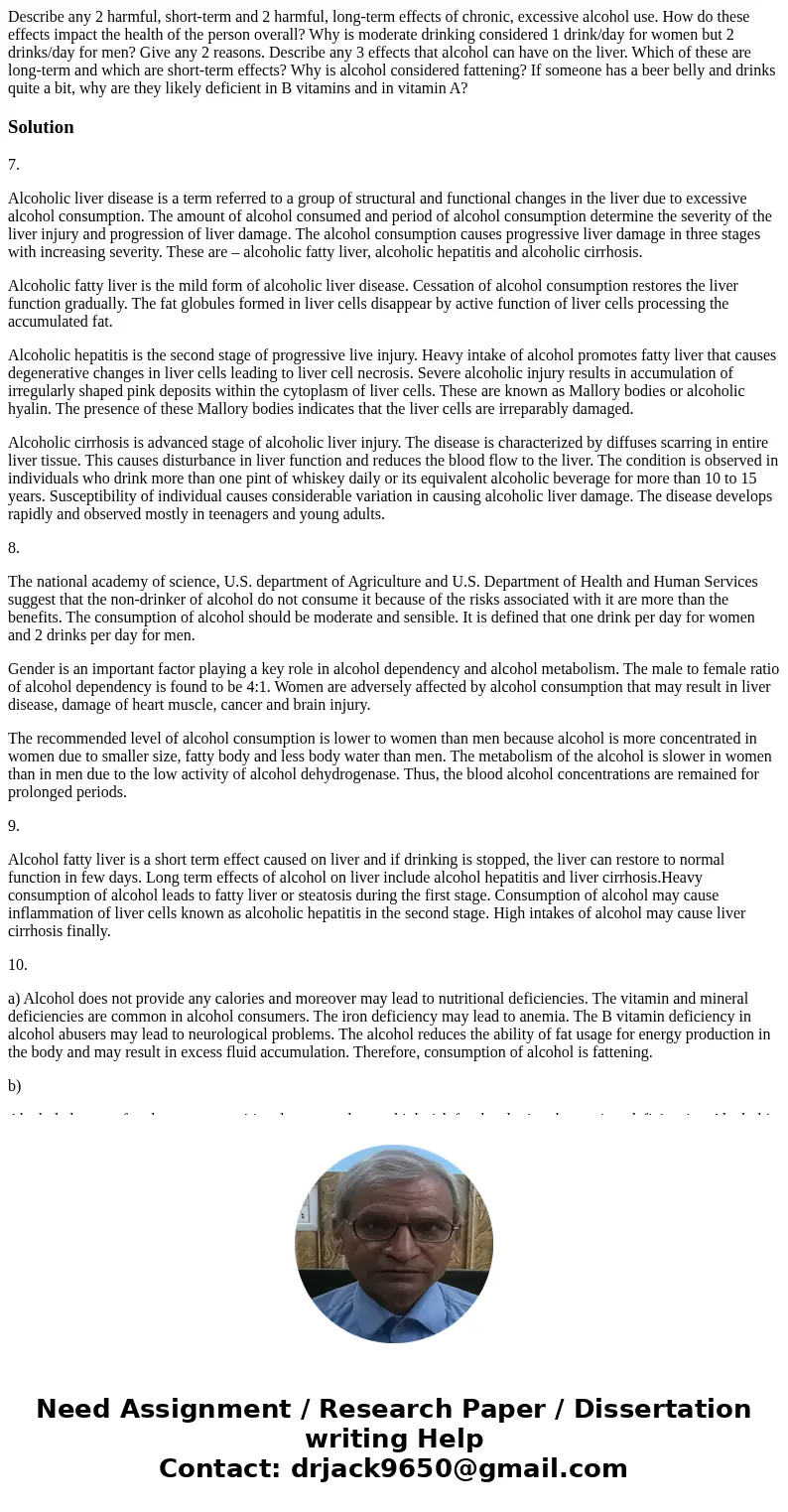 Describe any 2 harmful, short-term and 2 harmful, long-term effects of chronic, excessive alcohol use. How do these effects impact the health of the person ove  Describe any 2 harmful, short-term and 2 harmful, long-term effects of chronic, excessive alcohol use. How do these effects impact the health of the person ove