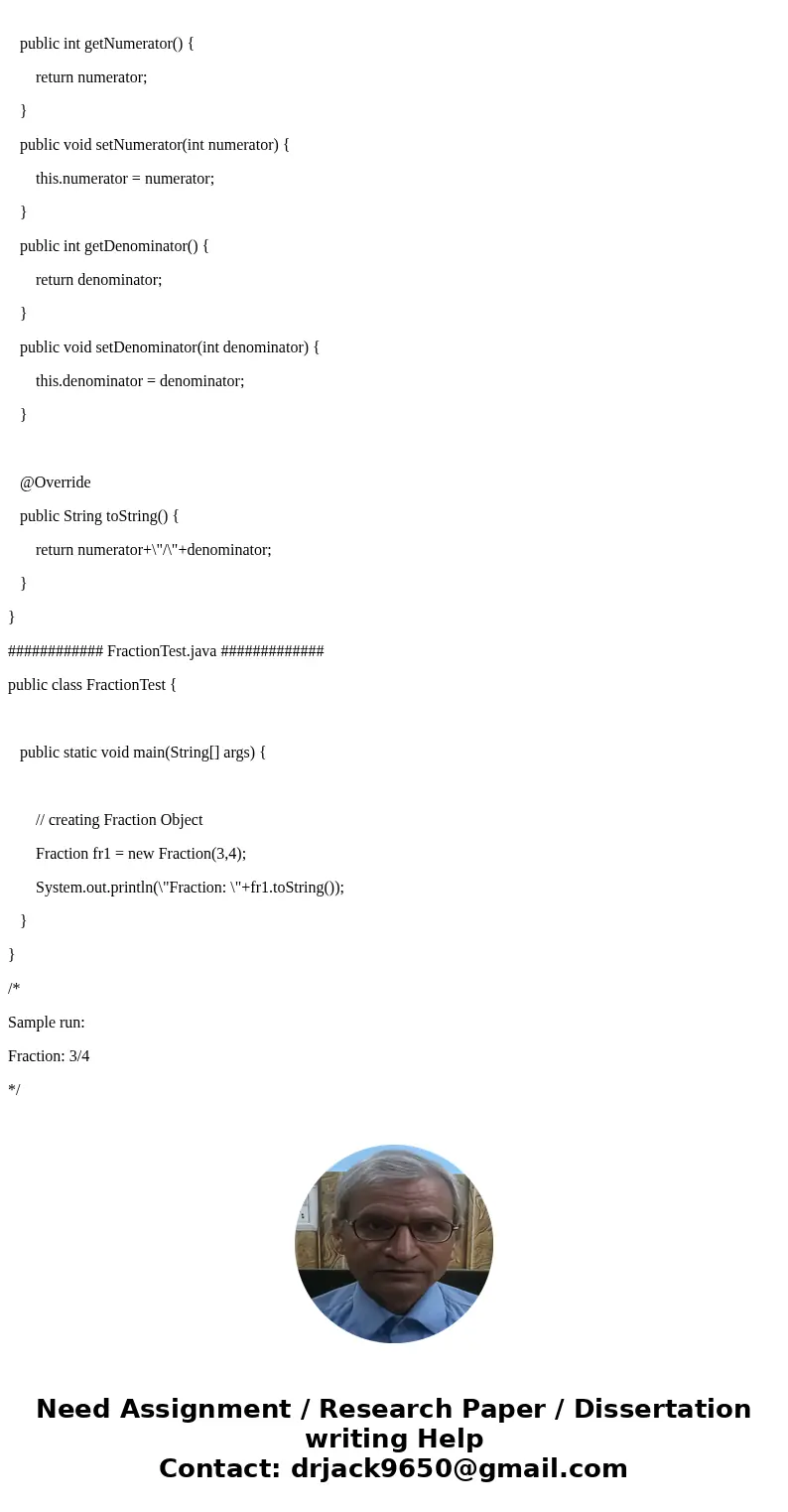 Design a Fraction class. A Fraction object should have an instance variable for the numerator and another for the denominator. In addition to the 2 instance va  Design a Fraction class. A Fraction object should have an instance variable for the numerator and another for the denominator. In addition to the 2 instance va