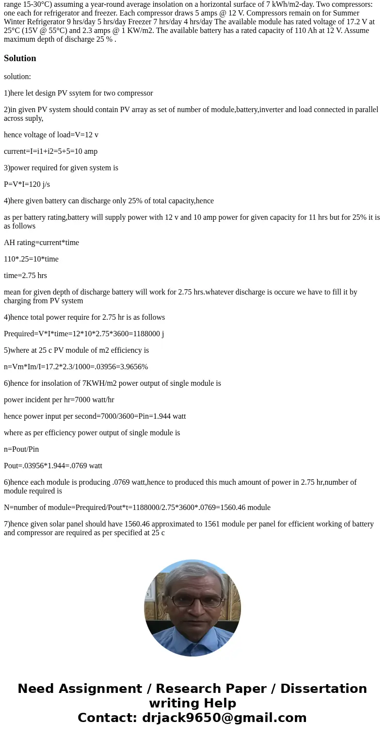 Design a PV system for the following application: A refrigerator/freezer unit for vaccine storage in a remote island of Roatan, Honduras (16°N Lat., 86°W long., Design a PV system for the following application: A refrigerator/freezer unit for vaccine storage in a remote island of Roatan, Honduras (16°N Lat., 86°W long.,