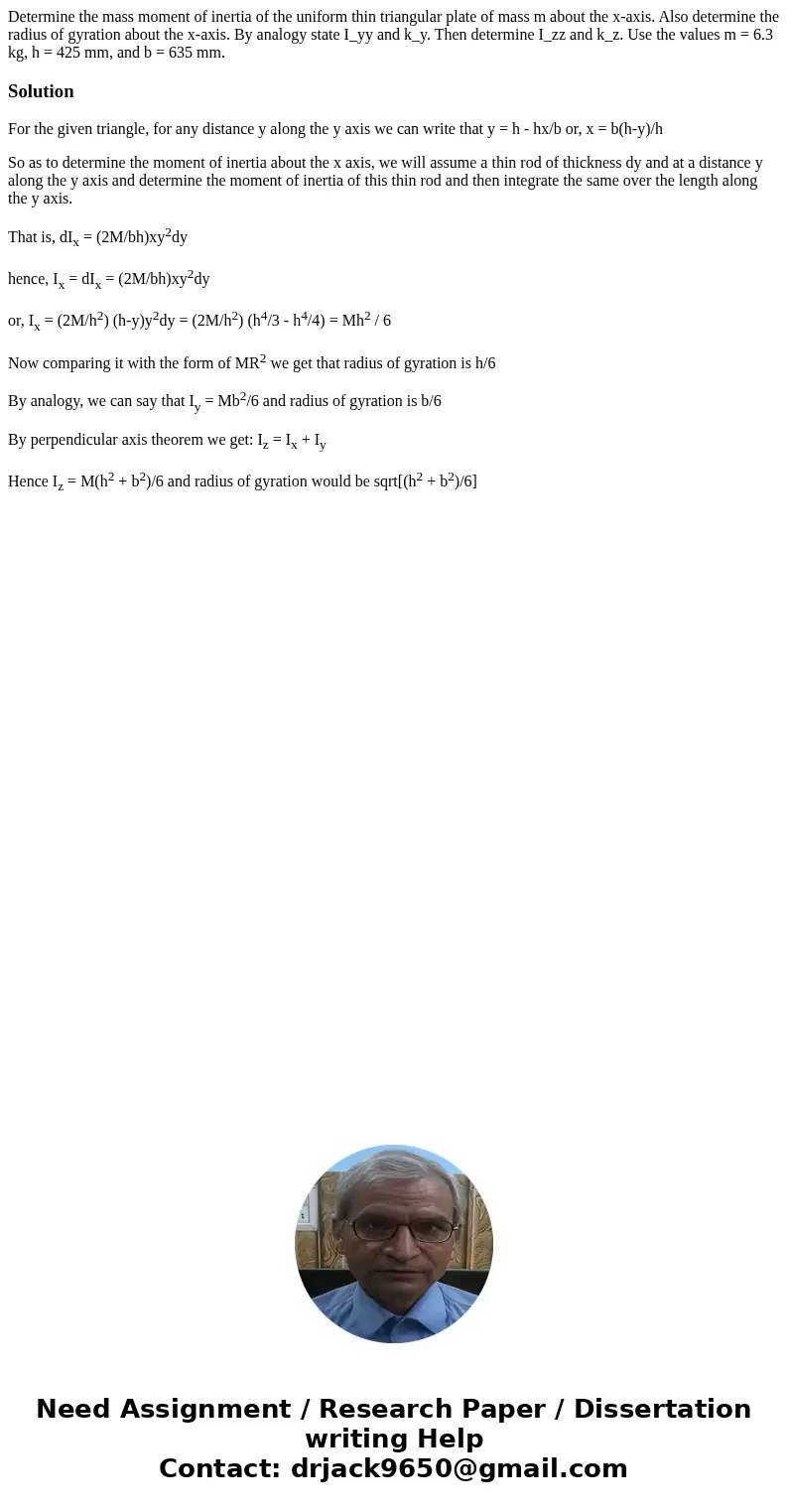  Determine the mass moment of inertia of the uniform thin triangular plate of mass m about the x-axis. Also determine the radius of gyration about the x-axis. B