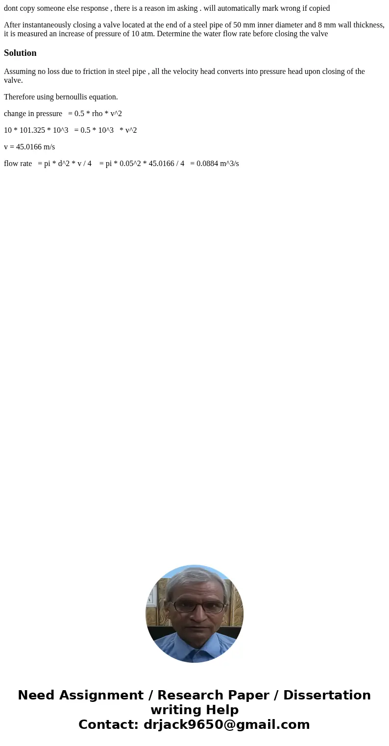 dont copy someone else response , there is a reason im asking . will automatically mark wrong if copied After instantaneously closing a valve located at the end dont copy someone else response , there is a reason im asking . will automatically mark wrong if copied After instantaneously closing a valve located at the end