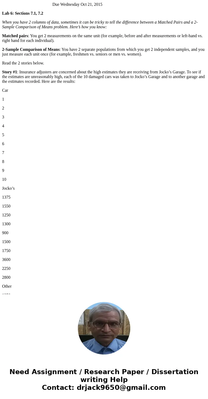 Due Wednesday Oct 21, 2015 Lab 6: Sections 7.1, 7.2 When you have 2 columns of data, sometimes it can be tricky to tell the difference between a Matched Pairs   Due Wednesday Oct 21, 2015 Lab 6: Sections 7.1, 7.2 When you have 2 columns of data, sometimes it can be tricky to tell the difference between a Matched Pairs