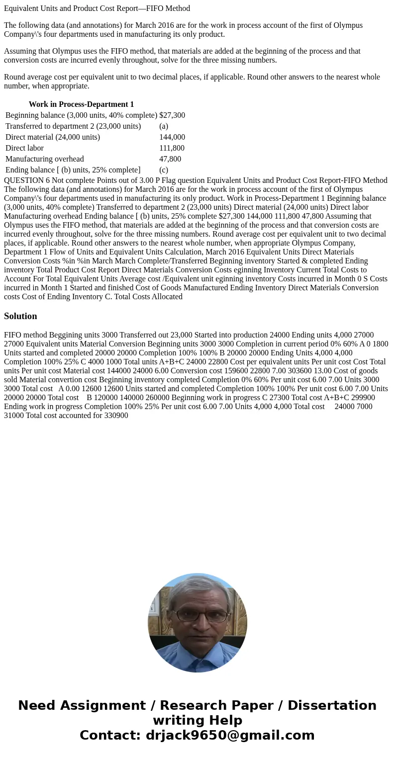Equivalent Units and Product Cost Report—FIFO Method The following data (and annotations) for March 2016 are for the work in process account of the first of Oly