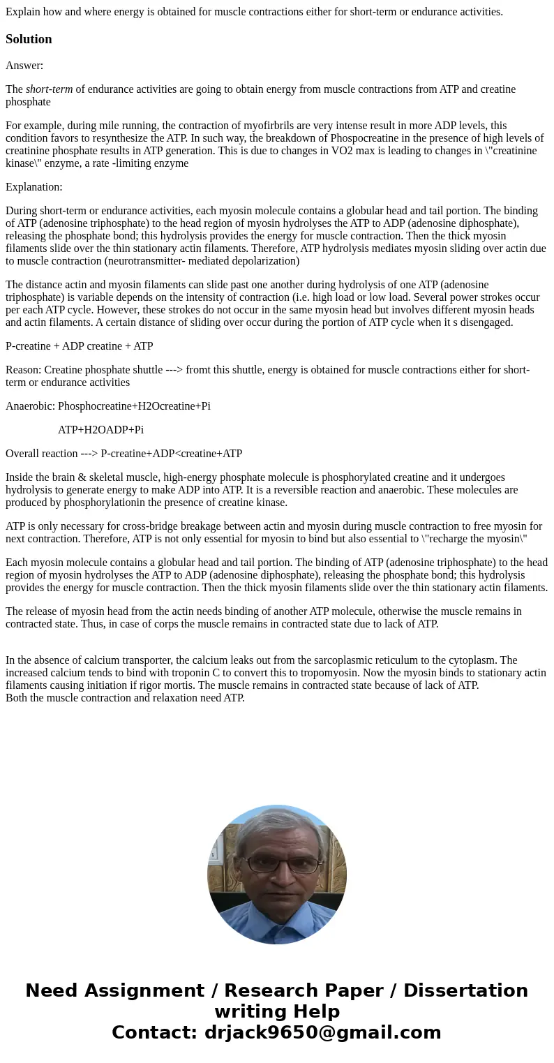 Explain how and where energy is obtained for muscle contractions either for short-term or endurance activities.SolutionAnswer: The short-term of endurance activ Explain how and where energy is obtained for muscle contractions either for short-term or endurance activities.SolutionAnswer: The short-term of endurance activ