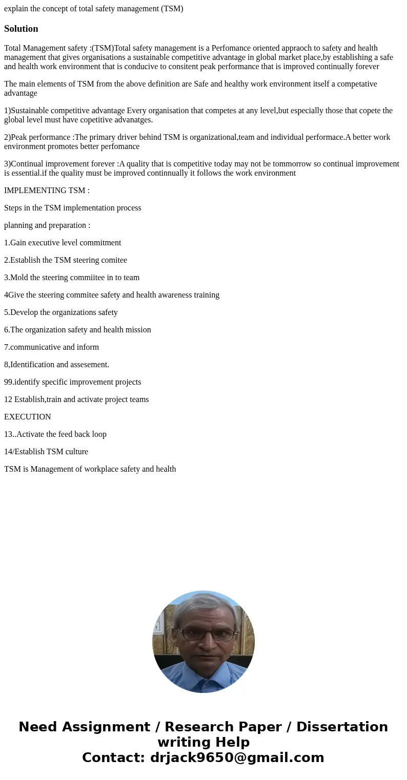 explain the concept of total safety management (TSM)SolutionTotal Management safety :(TSM)Total safety management is a Perfomance oriented appraoch to safety an explain the concept of total safety management (TSM)SolutionTotal Management safety :(TSM)Total safety management is a Perfomance oriented appraoch to safety an
