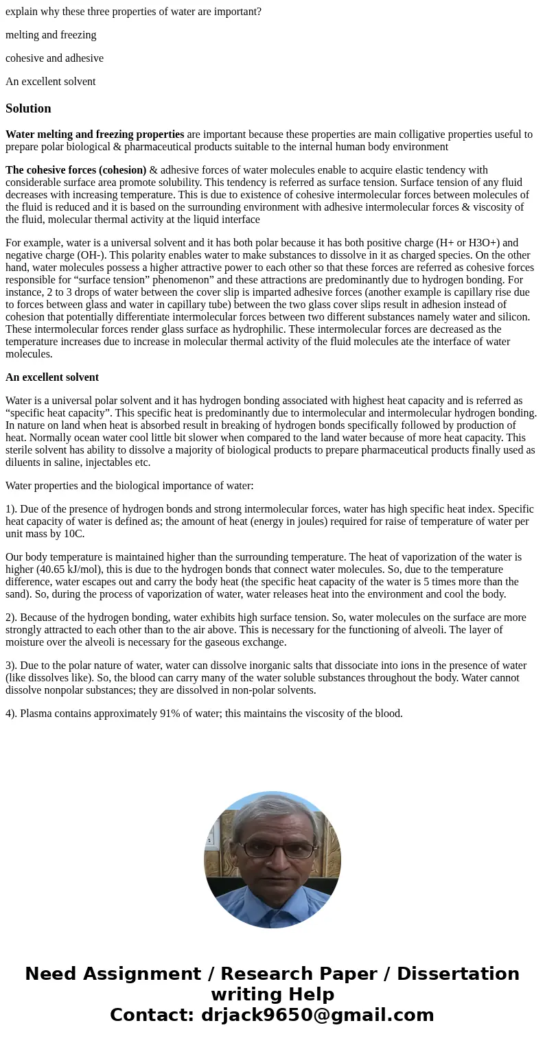 explain why these three properties of water are important? melting and freezing cohesive and adhesive An excellent solventSolutionWater melting and freezing pro