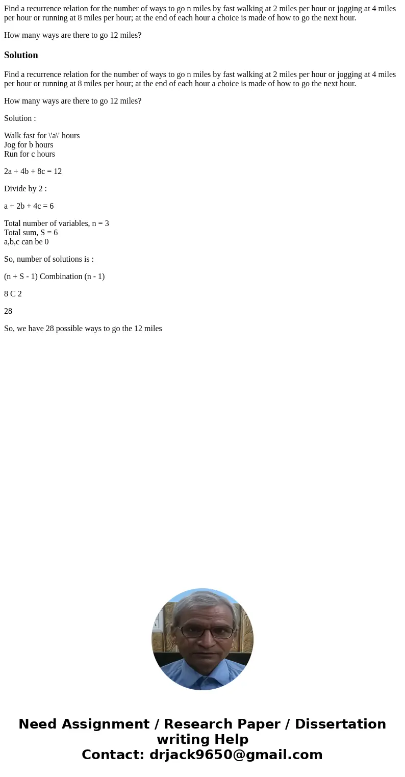 Find a recurrence relation for the number of ways to go n miles by fast walking at 2 miles per hour or jogging at 4 miles per hour or running at 8 miles per hou Find a recurrence relation for the number of ways to go n miles by fast walking at 2 miles per hour or jogging at 4 miles per hour or running at 8 miles per hou