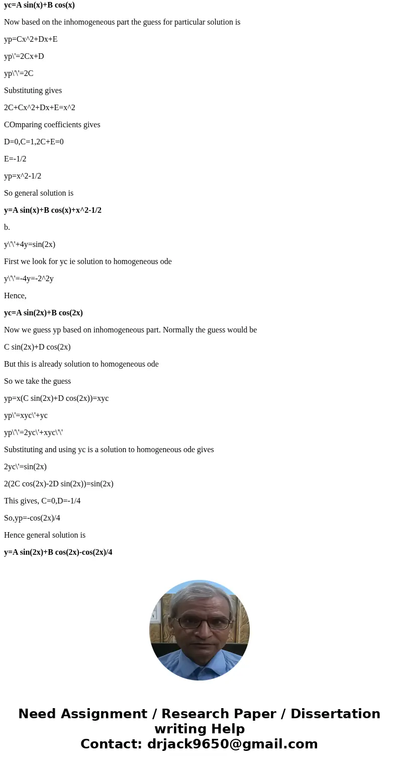 For each of the following differential equations, find y_c and y_p, using any (non-calculator) method you wish. Then, write the general solution. Y\'\' + y = x  For each of the following differential equations, find y_c and y_p, using any (non-calculator) method you wish. Then, write the general solution. Y\'\' + y = x