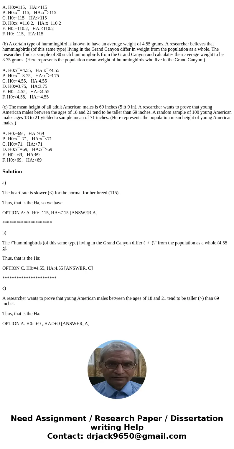 For each statement, select the correct null hypothesis, H0, and alternative hypothesis, HA, in symbolic form. (a) According to the Merck Veterinary Manual, the  For each statement, select the correct null hypothesis, H0, and alternative hypothesis, HA, in symbolic form. (a) According to the Merck Veterinary Manual, the
