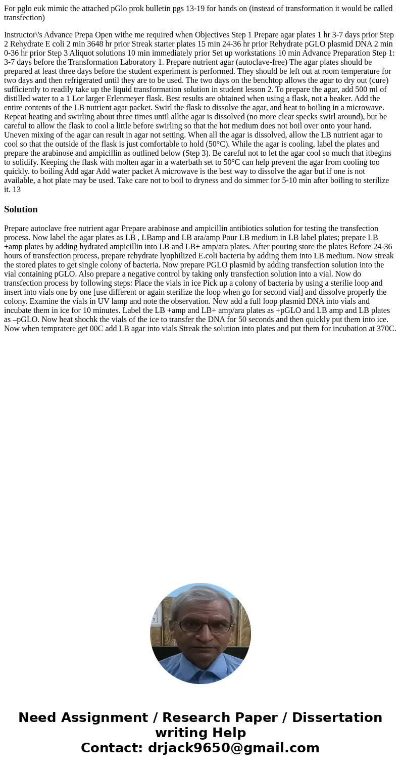 For pglo euk mimic the attached pGlo prok bulletin pgs 13-19 for hands on (instead of transformation it would be called transfection) Instructor\'s Advance Prep For pglo euk mimic the attached pGlo prok bulletin pgs 13-19 for hands on (instead of transformation it would be called transfection) Instructor\'s Advance Prep