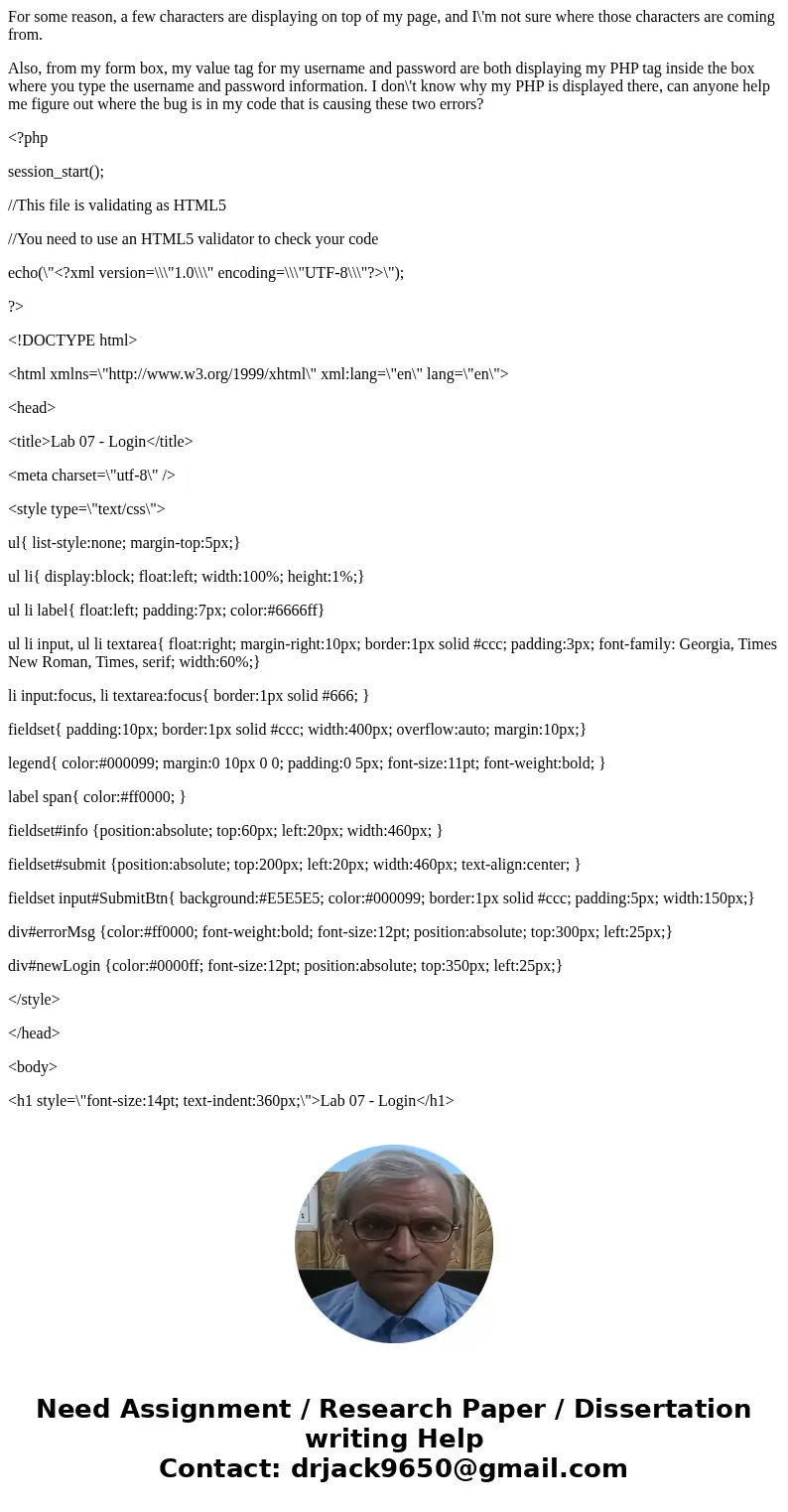 For some reason, a few characters are displaying on top of my page, and I\'m not sure where those characters are coming from. Also, from my form box, my value t For some reason, a few characters are displaying on top of my page, and I\'m not sure where those characters are coming from. Also, from my form box, my value t