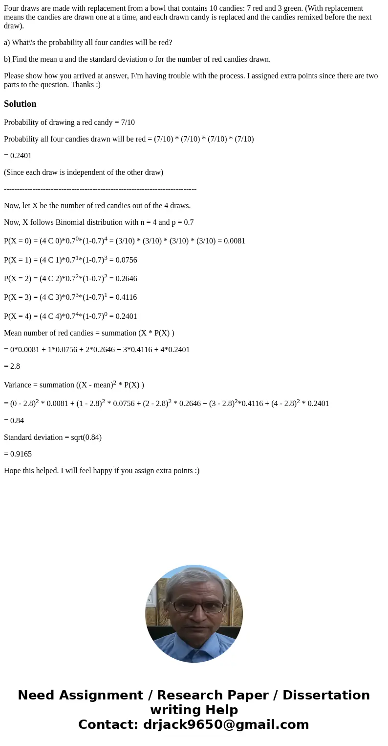 Four draws are made with replacement from a bowl that contains 10 candies: 7 red and 3 green. (With replacement means the candies are drawn one at a time, and e Four draws are made with replacement from a bowl that contains 10 candies: 7 red and 3 green. (With replacement means the candies are drawn one at a time, and e