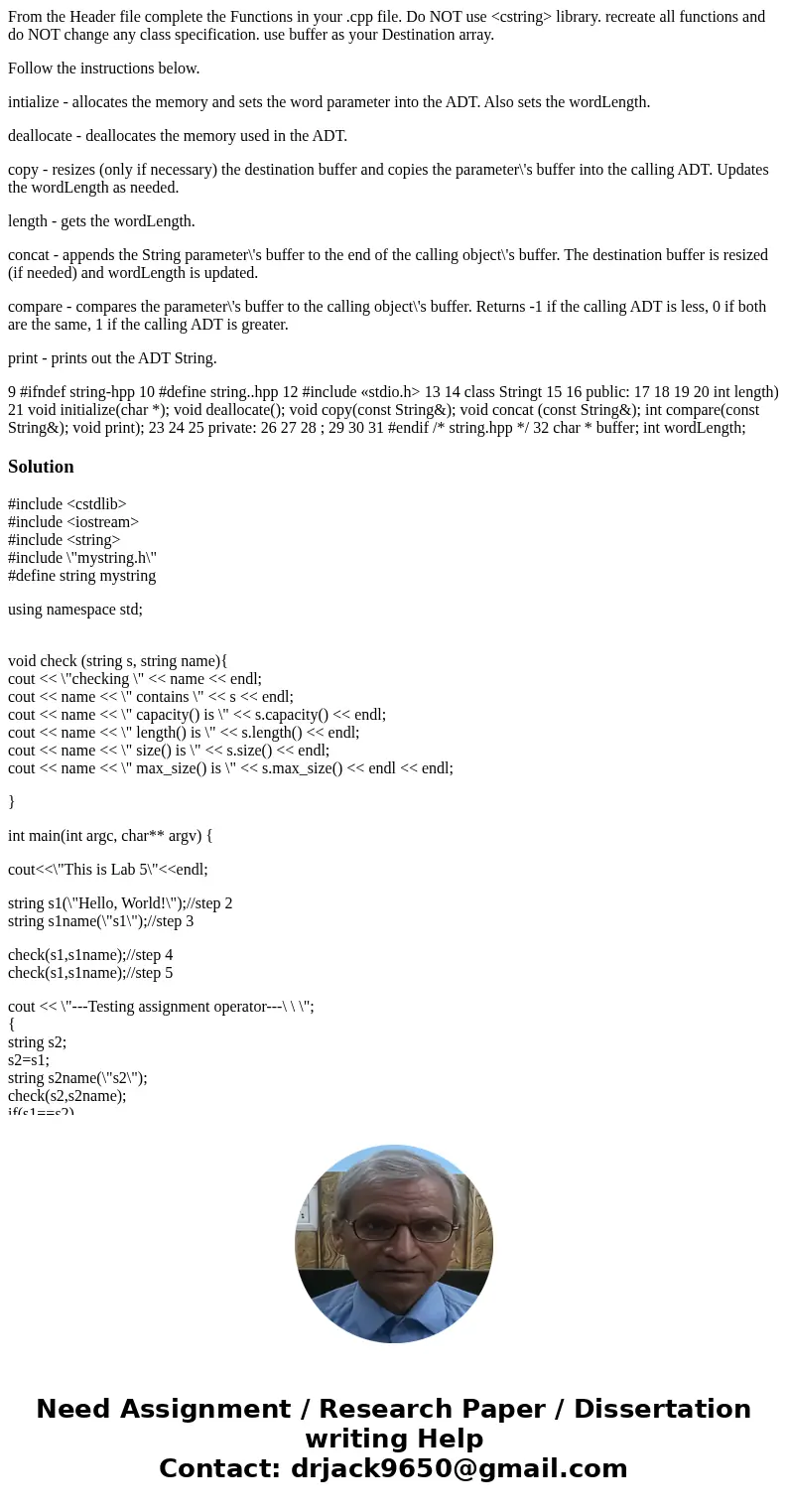 From the Header file complete the Functions in your .cpp file. Do NOT use <cstring> library. recreate all functions and do NOT change any class specificat