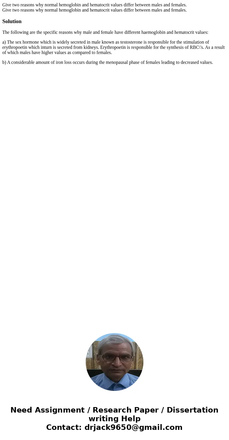  Give two reasons why normal hemoglobin and hematocrit values differ between males and females. Give two reasons why normal hemoglobin and hematocrit values dif