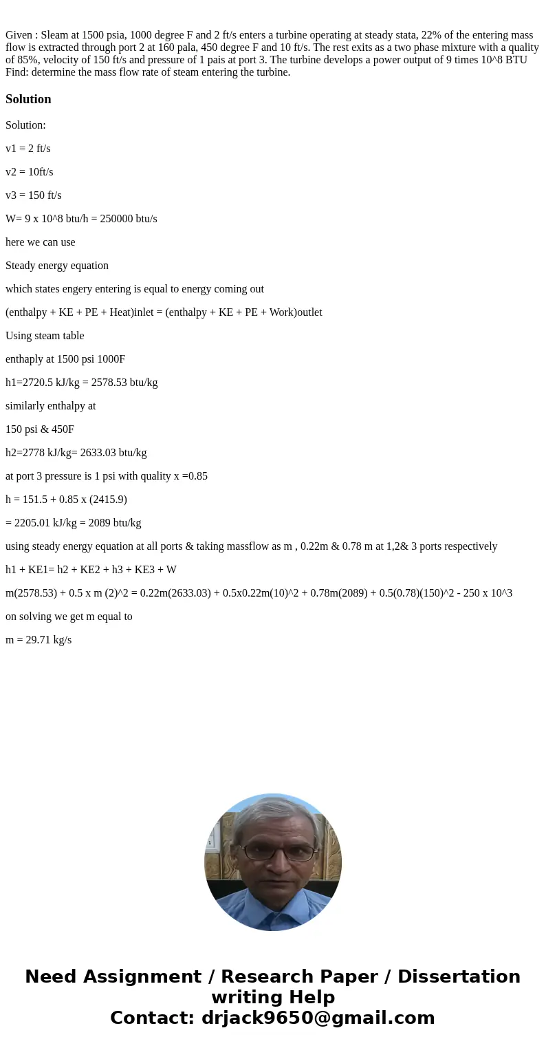  Given : Sleam at 1500 psia, 1000 degree F and 2 ft/s enters a turbine operating at steady stata, 22% of the entering mass flow is extracted through port 2 at 1