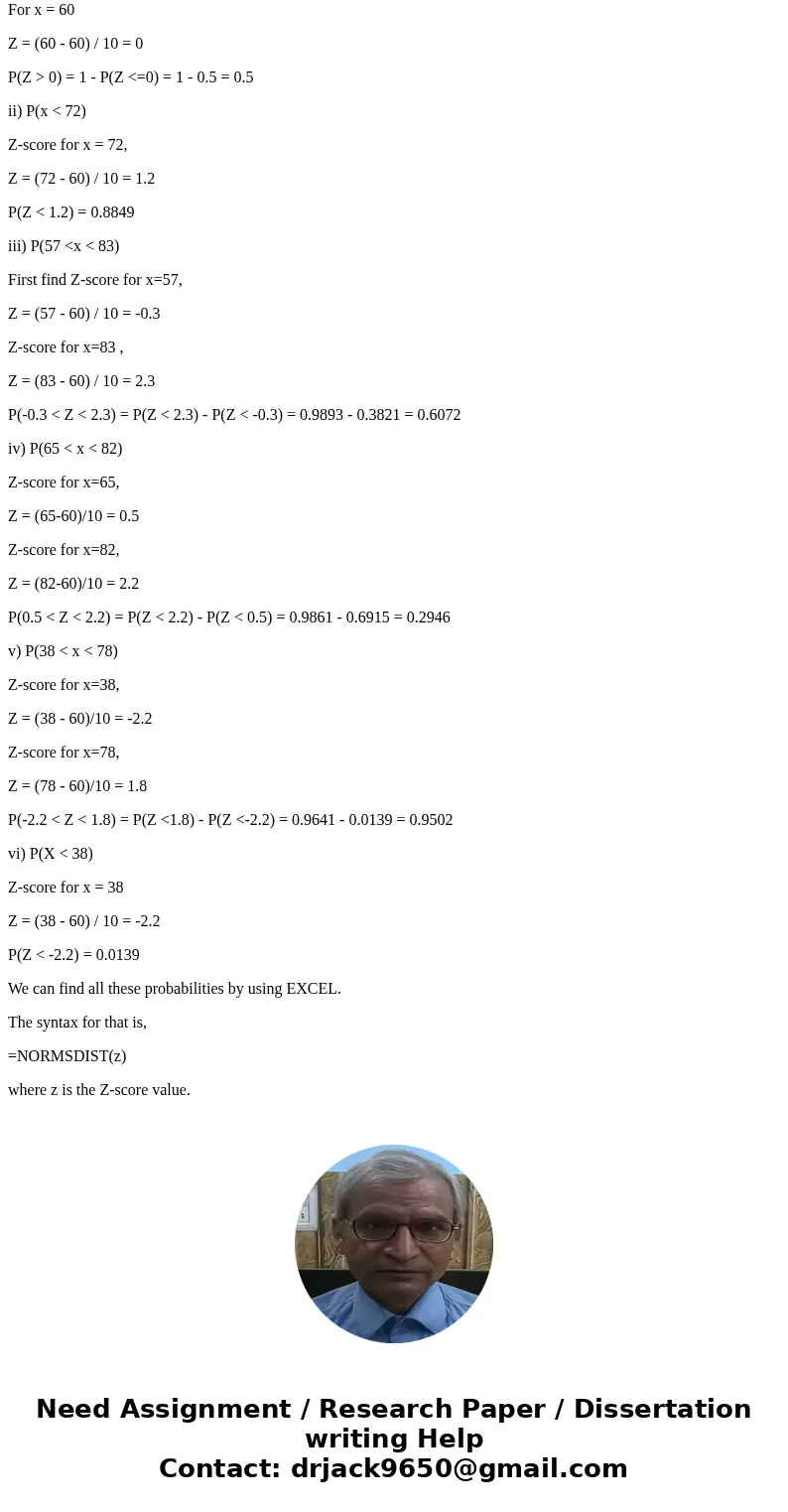 Given that x is the normally distributed random variable with a mean of 60 and a standard deviation of 10, find the following probabilities: A. P(x>60) B. P(