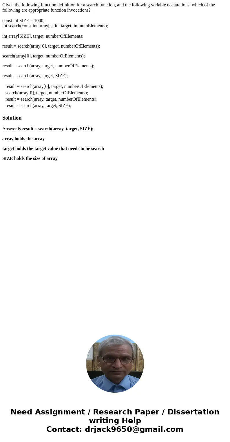 Given the following function definition for a search function, and the following variable declarations, which of the following are appropriate function invocati Given the following function definition for a search function, and the following variable declarations, which of the following are appropriate function invocati