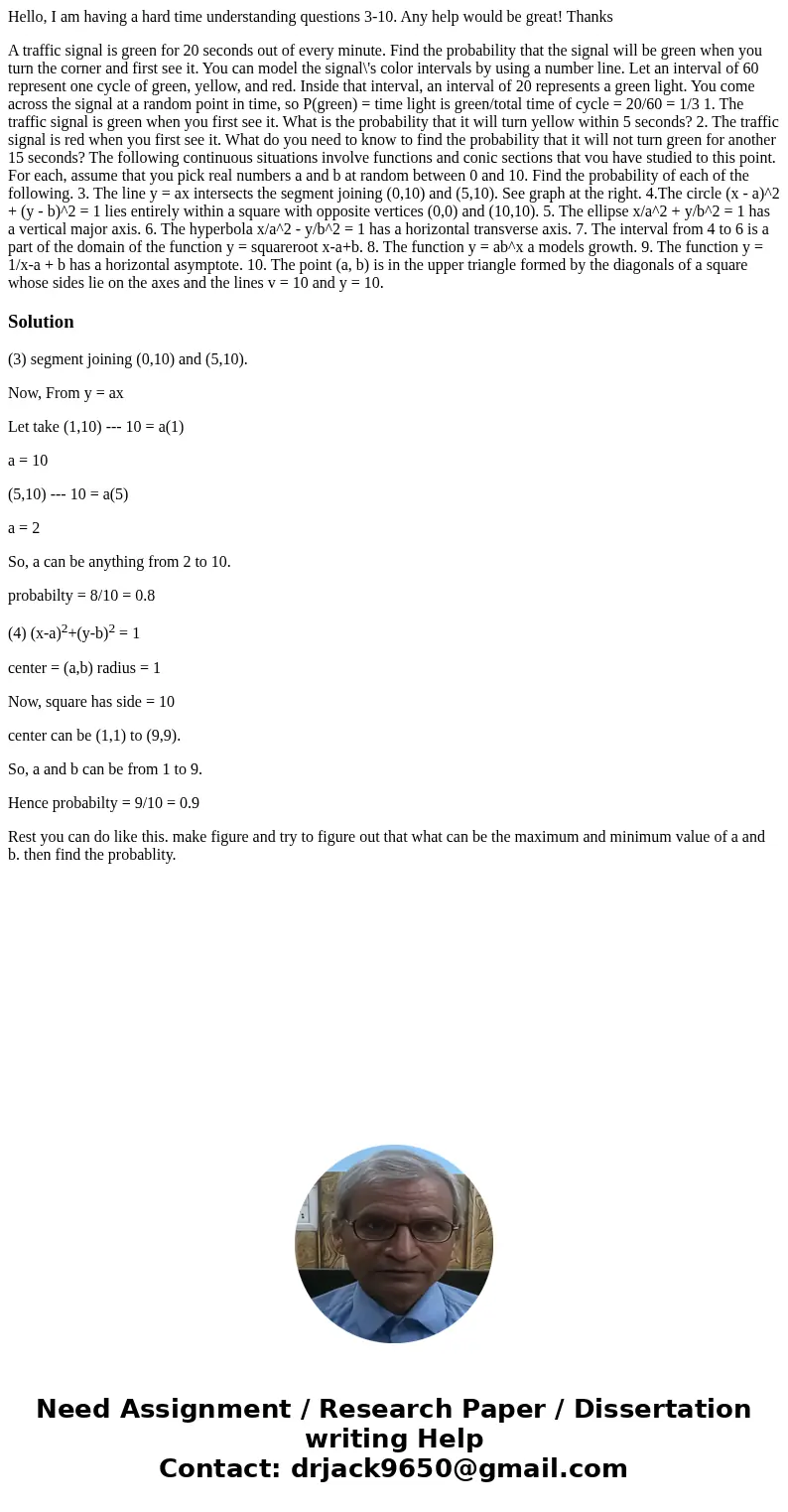 Hello, I am having a hard time understanding questions 3-10. Any help would be great! Thanks A traffic signal is green for 20 seconds out of every minute. Find  Hello, I am having a hard time understanding questions 3-10. Any help would be great! Thanks A traffic signal is green for 20 seconds out of every minute. Find